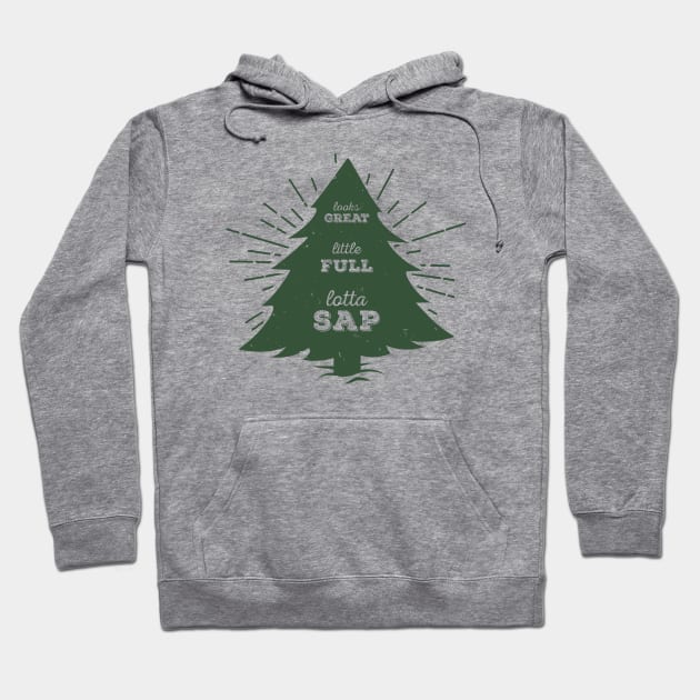 Little Full, Lotta Sap... Green tree silhouette movie quote design Hoodie by KellyDesignCompany